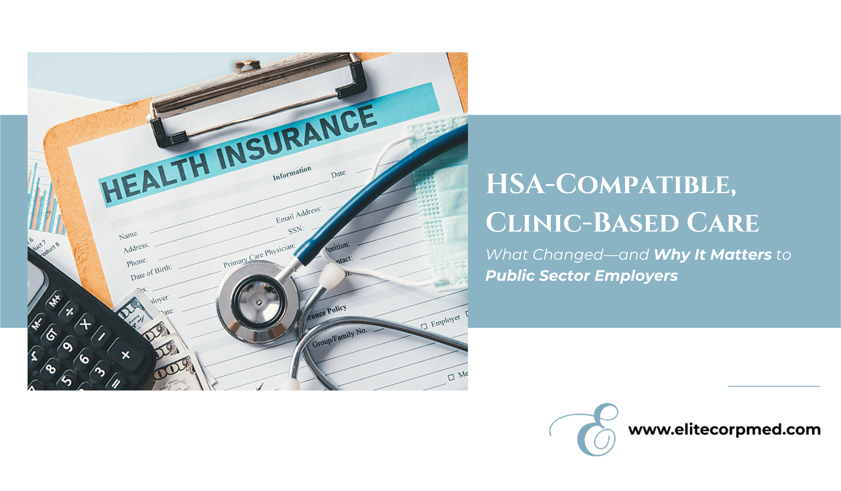 Cover image showing a health insurance clipboard with a stethoscope, calculator, and cash beside the headline “HSA-Compatible, Clinic-Based Care” and subheading about public sector employers.